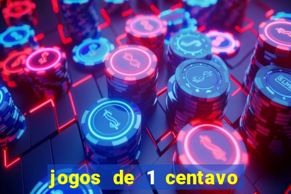 jogos de 1 centavo vai de bet